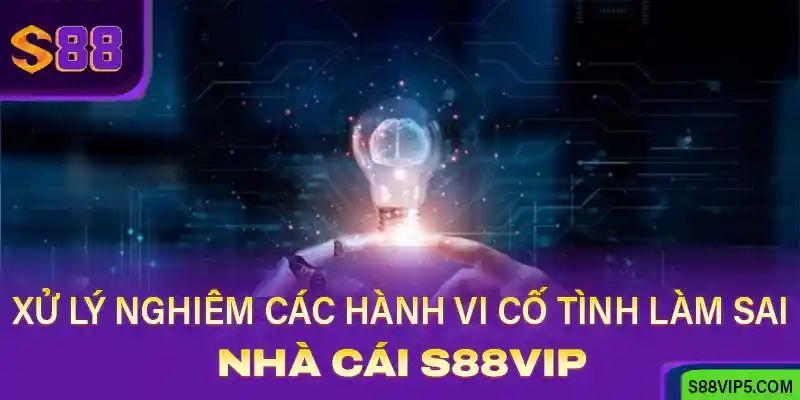Xử lý nghiêm trọng các hành vi cố tình làm sai
