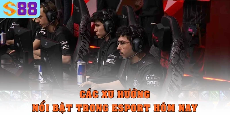Esport hôm nay: Giải đấu và theo dõi dành cho game thủ 2 Các xu hướng nổi bật trong esport hôm nay