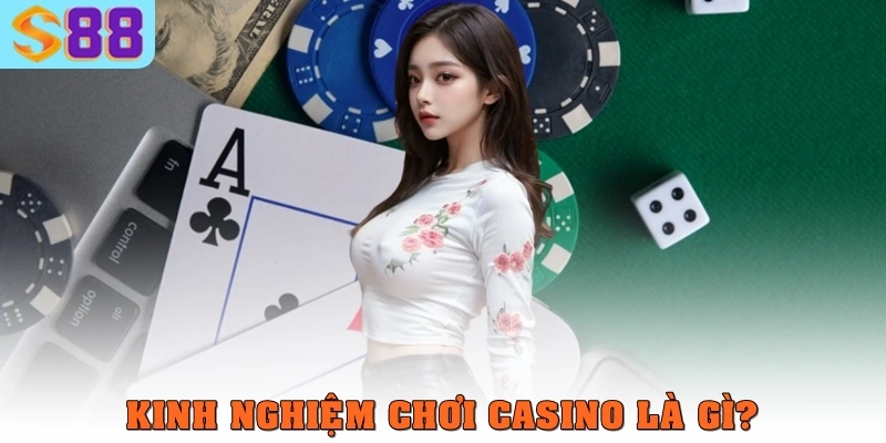 Casino là gì? Hướng Dẫn Chi Tiết Cho Người Mới Cùng S88VIP 2 Kinh nghiệm chơi Casino là gì?