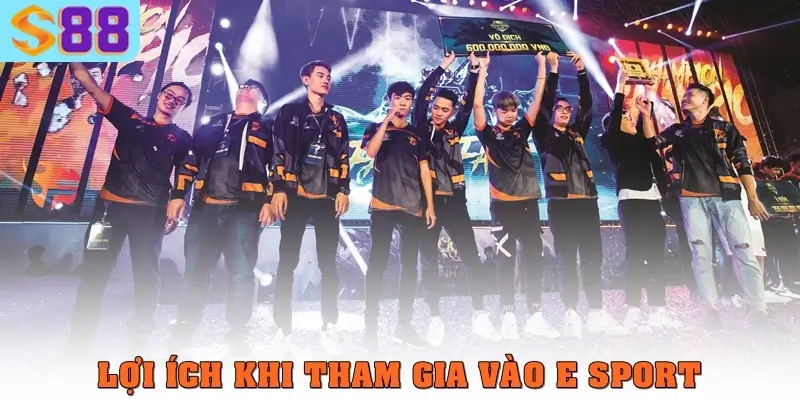 Lợi ích khi tham gia vào E sport 