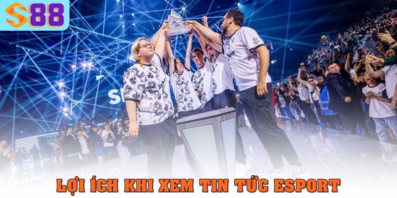 Tin Tức Esport Mới Nhất: Bùng Nổ Giải Đấu Toàn Cầu 3 Lợi ích khi xem tin tức Esport