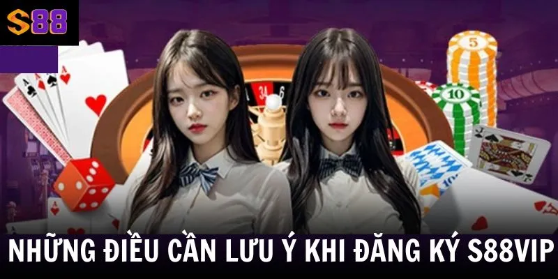 Hướng Dẫn Đăng Ký S88vip 2 Hướng dẫn đăng ký S88vip - Những điều cần lưu ý