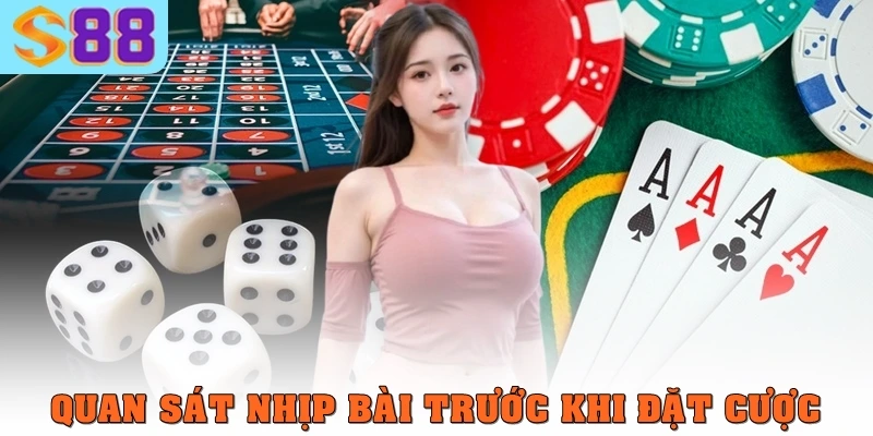 68 Game Bài S88vip: Hướng Dẫn Chơi, Mẹo Hay Và Chiến Thuật Lớn 2 Quan sát nhịp bài trước khi đặt cược